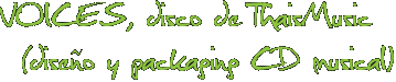 VOICES, disco de ThaisMusic (diseño y packaging CD musical)